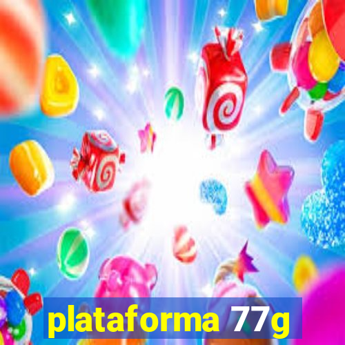 plataforma 77g